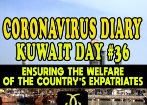 CORONAVIRUS:KUWAIT OFW QUARANTINE DAY #36- Ensuring the Welfare of the Country’s Expatriates